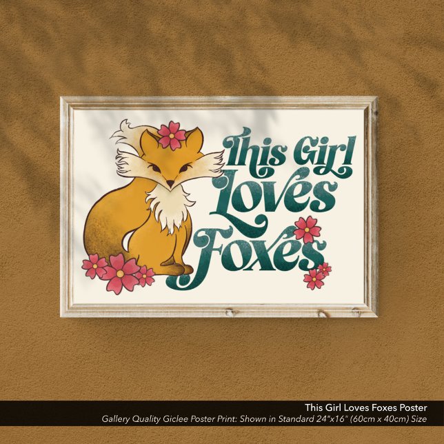 Póster Este Chica ama a los zorros ("This Girl Loves Foxes" poster print shown in 20" x 16" dimensions. Custom sizes available.)