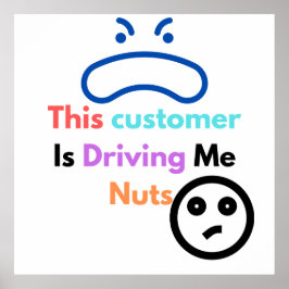 Póster Este cliente me está volviendo loco