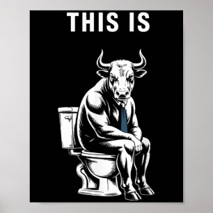 Póster Este Es Bullsht Funny Bull Toilet Humorous Cow Des