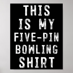 Póster Este es mi Bowling Shirt Bowler de cinco pines