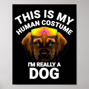 Póster Este Es Mi Disfraz De Humano Soy Un Perro Divertid