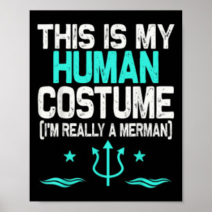 Póster Este es mi disfraz humano, en realidad soy Merman 