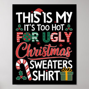 Póster Este Es Mi Es Demasiado Caliente Para Ugly Christm