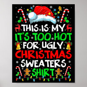 Póster Este Es Mi Jersey Feo De Navidad Demasiado Caluros