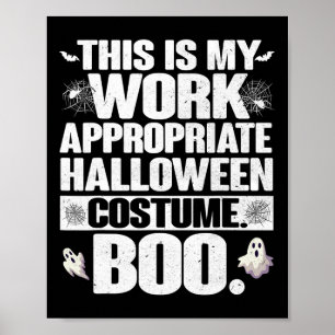 Póster Este Es Mi Trabajo Apropiado De Halloween Costumes