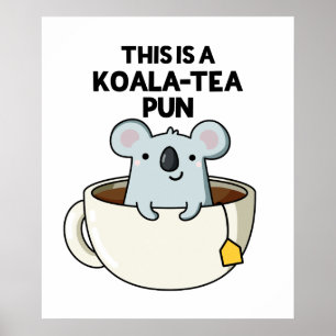 Póster Este Es Un Pun De Koala-tea Funny Koala Pun