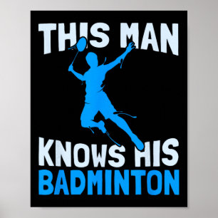Póster Este hombre conoce su Badminton - Gracioso Badmint