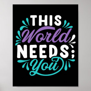 Póster Este Mundo Necesita Tu Diseño Premium Tri-Blend