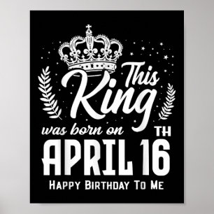Póster Este Rey Nació El 16 De Abril Ap.