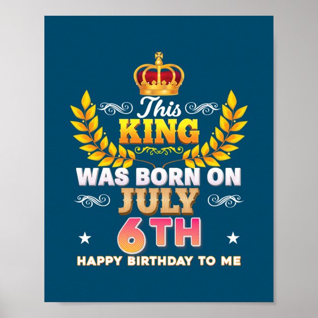 Póster Este Rey Nació El 6 De Julio Feliz Cumpleaños (Frente)