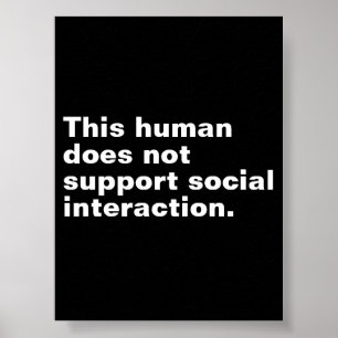 Póster Este ser humano no apoya la interacción social.