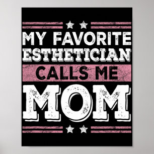Póster Esteticista favorita me llama madre divertida