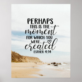 Póster Esther 4:14 Momento para el que se creó