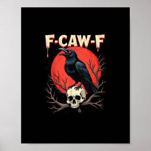 Póster Estilo de humor de cuervo gótico divertido F-Caw-F