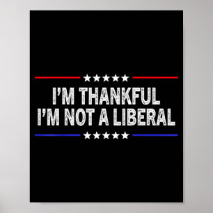 Póster Estoy Agradecido De No Ser Un Liberal 