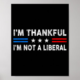 Póster Estoy agradecido de no ser un liberal divertido Dí