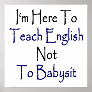 Póster Estoy aquí para enseñar inglés, no para bebés