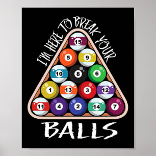 Póster Estoy Aquí Para Romper Tu Divertido Jugador De Bil