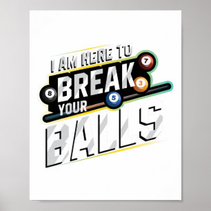 Póster Estoy Aquí Para Romper Tu - Jugador De Snookers De