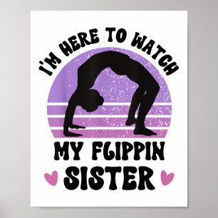 Póster Estoy Aquí Para Ver A Mi Hermana Gimnast Cheing S