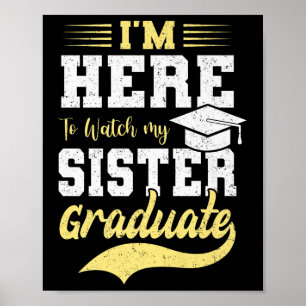 Póster Estoy Aquí Para Ver A Mi Hermana Graduada 2025