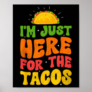 Póster Estoy aquí por la comida mexicana de tacos