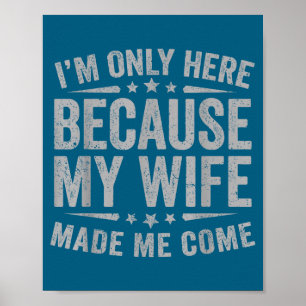 Póster Estoy aquí porque la esposa viene con el marido