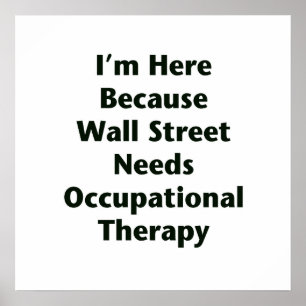 Póster Estoy aquí porque Wall Street necesita trabajo