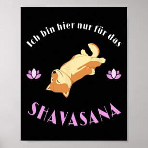 Póster Estoy Aquí Solo Para Savasana Shi Inu Disfruta Yog