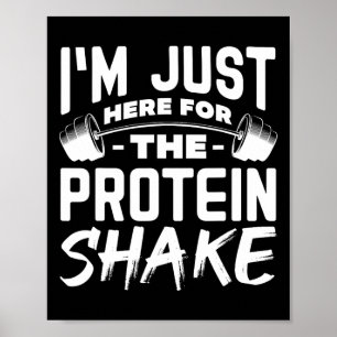 Póster Estoy Aquí Solo Por El Batido De Proteínas Diverti