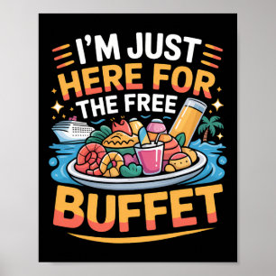 Póster Estoy Aquí Solo Por El Bufet Gratis Divertido Cruc