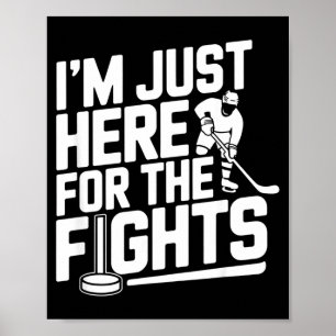 Póster Estoy aquí solo por las peleas divertidas hockey 