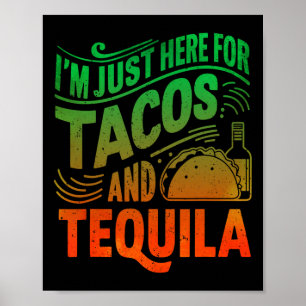 Póster Estoy Aquí Solo Por Los Tacos Y Tequila