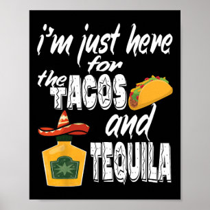 Póster Estoy Aquí Solo Por Los Tacos Y Tequila Divertido 