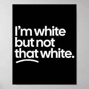 Póster Estoy Blanco Pero No Tan Blanco Frase De Meme Dive
