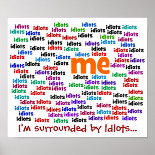Póster Estoy completamente rodeado por un grupo de idiota