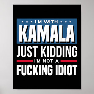 Póster Estoy con Kamala, solo bromeo, no soy un idiota