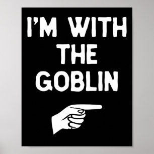 Póster Estoy con la fiesta de Halloween de Goblin Costume