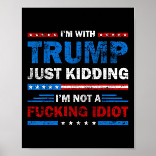 Póster Estoy con Trump Solo Bromeo No Soy Un Idiota Ing S