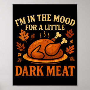 Póster Estoy De Humor Para La Carne Oscura Pavo Adulto Di