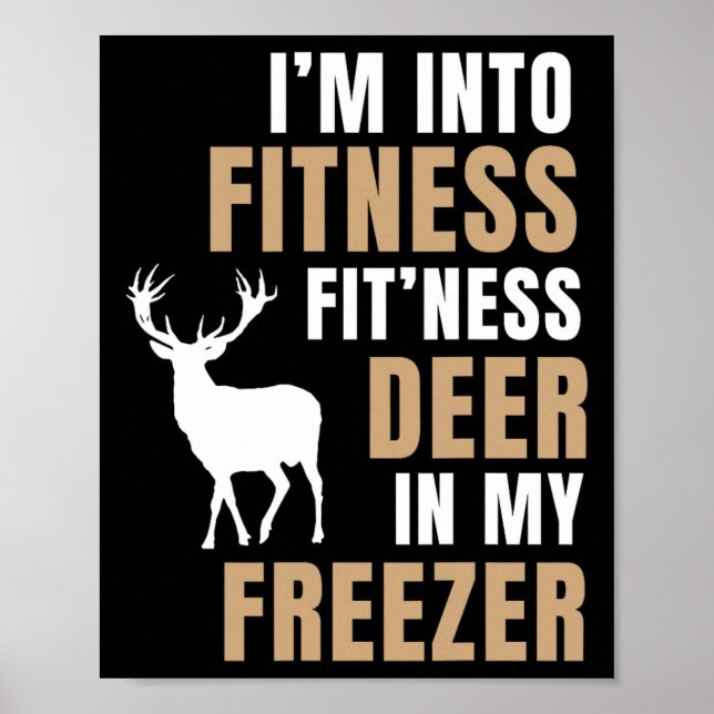 Póster Estoy en aptitud deer Freezer Funny Deer Hunting H (Frente)