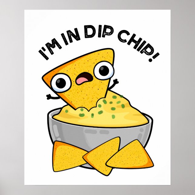 Póster Estoy en Dip Chip Funny Food Pun (Frente)