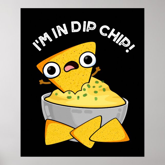 Póster Estoy en Dip Chip Funny Food Pun Dark BG (Frente)