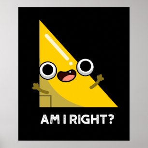 Póster ¿Estoy en lo Cierto Funny Angle Derecha Pun Dark B