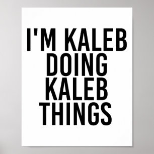 Póster Estoy haciendo Kaleb Cosas Llaman Funny Cumpleaños