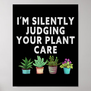 Póster Estoy Juzgando Silenciosamente Su Planta De Jardin