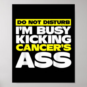 Póster Estoy ocupado pateando el cáncer _ conciencia del