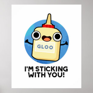 Póster Estoy pegando contigo Divertido Glue Pun