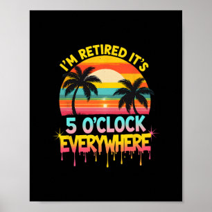 Póster Estoy Retirado Es Las 5 En Todas Partes Vac Tropic