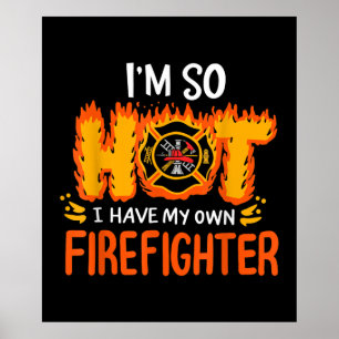 Póster Estoy tan caliente que tengo mi propio bombero